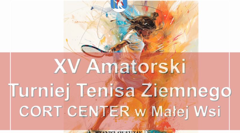 XV Amatorski Turniej Tenisa Ziemnego w Małej Wsi