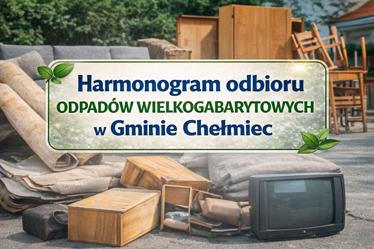 Harmonogram odbioru odpadów wielkogabarytowych w Gminie Chełmiec