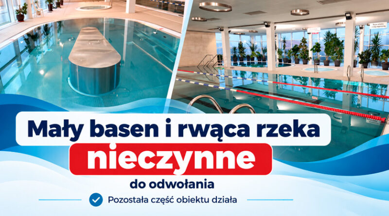 Komunikat o czasowym zamknięciu małego basenu i rwącej rzeki w Aqua Centrum Chełmiec. Pozostała część obiektu działa bez zmian.