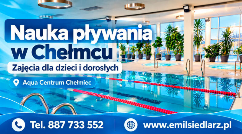 Nauka pływania w Chełmcu w Aqua Centrum Chełmiec – zajęcia dla dzieci i dorosłych, kontakt do instruktora Emil Siedlarz.