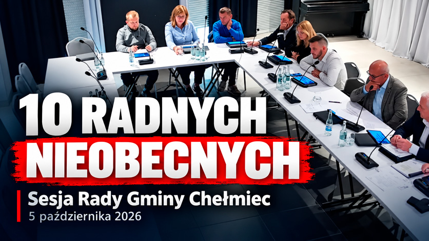 Nadzwyczajna sesja w Chełmcu. 10 radnych nieobecnych, 11 obecnych jednogłośnie za uchwałami